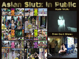 Asian Slutz in Heat - Nude in Public, Suck and Fuck Stranges, Total Disgrace and Shame for your pleasure.
